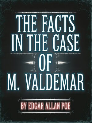 cover image of The Facts in the Case of M. Valdemar